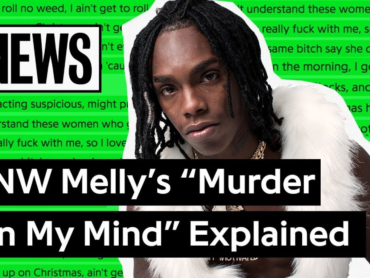 Ynw Melly S Murder On My Mind Explained Song Stories
